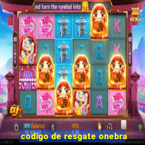 codigo de resgate onebra